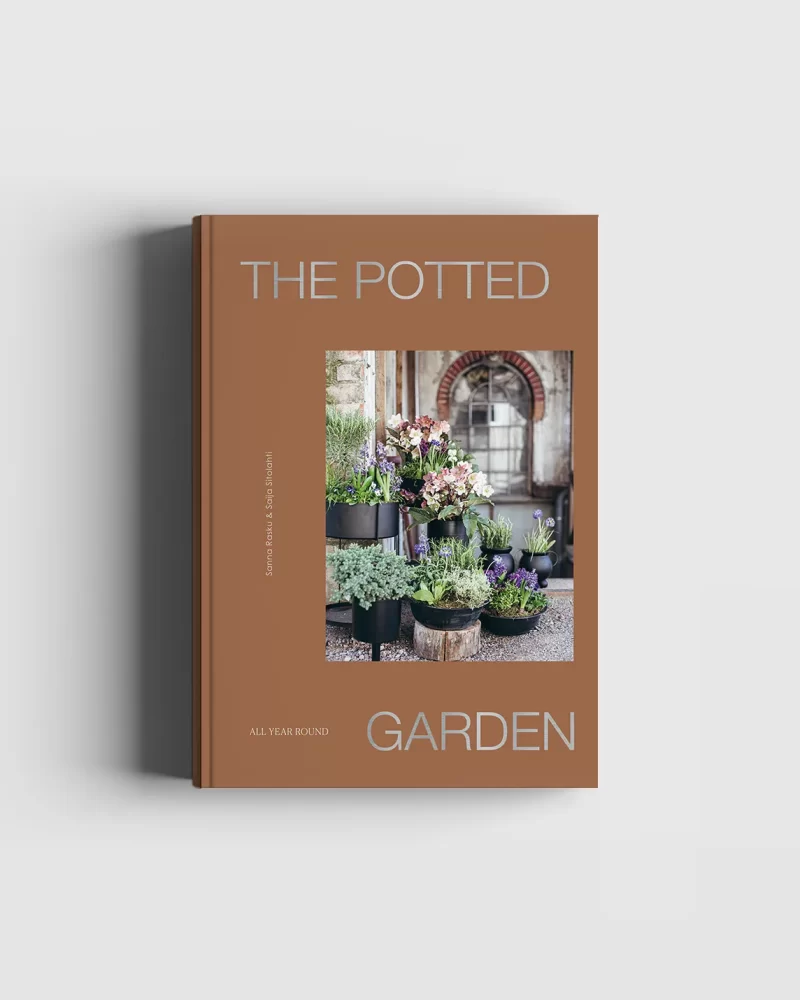 Sanna Rasku & Saija Sitolahti: The Potted Garden – All Year Around